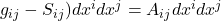 g_{ij}-S_{ij})dx^idx^j=A_{ij}dx^idx^j