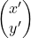 \displaystyle \begin{pmatrix} x^{\prime}\\y^{\prime}\end{pmatrix}