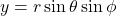 y=r\sin\theta\sin\phi