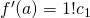 f^\prime(a) = 1!c_1