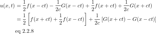 \begin{align*}   u(x,t) &=  \frac12 f(x-ct) - \frac{1}{2c} G(x-ct) + \frac12 f(x+ct) + \frac{1}{2c} G(x+ct) \\ &= \frac12 \left[ f(x+ct) + \frac12 f(x-ct)  \right] + \frac{1}{2c} \left[ G(x+ct) - G(x-ct)\right]\\ &  \text{eq 2.2.8} \end{align*}