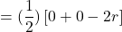 =\displaystyle (\frac12) \left[0 +  0 - 2r\right]