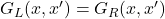 G_L(x,x^{\prime})=G_R(x,x^{\prime})