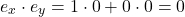 \[e_x \cdot e_y = 1 \cdot 0 + 0 \cdot 0 = 0\]