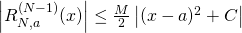 \left| R_{N,a}^{(N-1)}(x) \right| \leq \frac{M}{2}\left|(x-a)^2 + C\right|