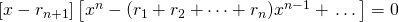 \left[ x-r_{n+1}  \right]\left[x^n-(r_1+r_2+\dots+r_n)x^{n-1}+\,\dots\right]=0